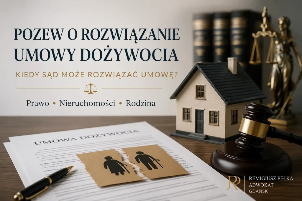 Pozew o rozwiązanie umowy dożywocia